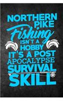 Northern Pike Fishing Isn't A Hobby It's A Post Apocalypse Survival Skill