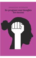Re-Program Your Thoughts for Success: Exercise Notebook - Create a New Powerful Mindset Rewiring Your Brain for Success - 8 Weeks Journal -9