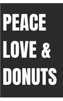 Peace Love and Donuts: Blank Lined Writing Journal Notebook Diary 6x9