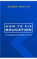 How to Fix Education