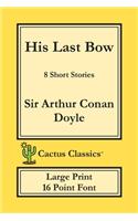 His Last Bow (Cactus Classics Large Print)
