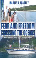 Fear and Freedom Crossing the Oceans - A Woman's Perspective on Sailing on a Yacht as a Novice Crossing the Oceans: Two Couples Sharing Life and Living Aboard