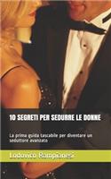 10 Segreti Per Sedurre Le Donne