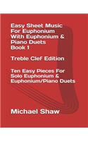 Easy Sheet Music For Euphonium With Euphonium & Piano Duets Book 1 Treble Clef Edition