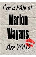 I'm a Fan of Marlon Wayans Are You? Creative Writing Lined Journal: Promoting Fandom and Creativity Through Journaling...One Day at a Time(776 Actors)