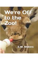 We're Off to the Zoo!