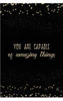 You Are Capable of Amazing Things