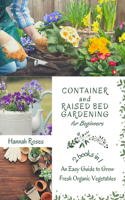 Container and Raised Bed Gardening for Beginners 2 Books in 1