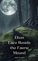 Ebon Lace Beside the Faerie Mound