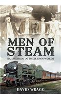 Men of Steam: Railwaymen in Their Own Words