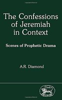 The Confessions of Jeremiah in Context: Scenes of Prophetic Drama (JSOT supplement)