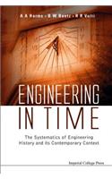 Engineering in Time: The Systematics of Engineering History and Its Contemporary Context