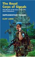 The Royal Corps of Signals: Unit Histories of the Corps (1920-2001) and Its Antecedents: Supplementary Volume