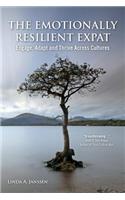 Emotionally Resilient Expat - Engage, Adapt and Thrive Across Cultures