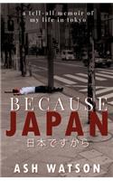 Because Japan