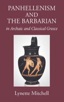 Panhellenism and the Barbarian in Archaic and Classical Greece