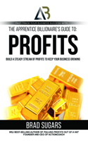 Apprentice Billionaire's Guide to Profits