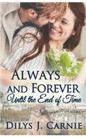 Always and Forever Until the End of Time