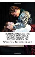 Romeo and Juliet The First Quarto, 1597, a Facsimile (From the British Museum Co