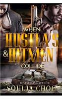 When Hustlas & Hitmen Collide