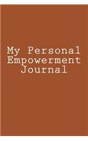 My Personal Empowerment Journal: Designer Journal with 150 lined pages, 6? x 9?. Glossy softcover, perfect for everyday use. Perfectly spaced between lines to allow plenty of room t