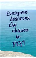 Everyone Deserves the Chance to Fly!