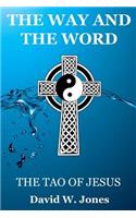 The Way and the Word: The Tao of Jesus