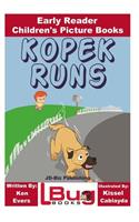 Kopek Runs - Early Reader - Children's Picture Books