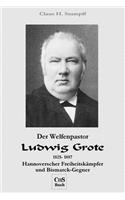 Der Welfenpastor LUDWIG GROTE