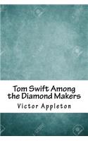 Tom Swift Among the Diamond Makers