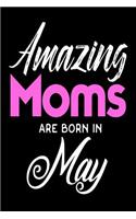 Amazing Moms Are Born In May