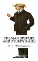 The Man Upstairs and Other Stories