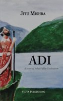 ADI: A Story of Indus Valley Civilisation