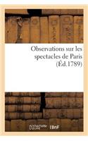 Observations Sur Les Spectacles de Paris: (Arts)