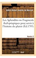 Les Aphrodites ou Fragments thali-priapiques pour servir à l'histoire du plaisir. Numéro 3