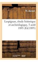 Lespignan, Étude Historique Et Archéologique, 5 Aout 1895