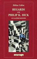 Regards Sur Philip K. Dick
