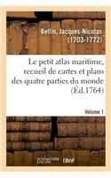 petit atlas maritime, recueil de cartes et plans des quatre parties du monde. Volume 1