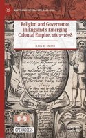 Religion and Governance in England's Emerging Colonial Empire, 1601-1698