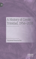 History of Creole Trinidad, 1956-2010