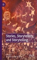 Stories, Storytellers, and Storytelling