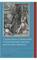 Constructions of Melancholy in Contemporary German and Austrian Literature