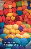 Sheila Hicks: A Matter of Scale