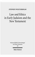 Law and Ethics in Early Judaism and the New Testament