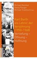 Karl Barth ALS Lehrer Der Versohnung (1950-1968)