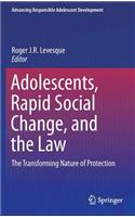 Adolescents, Rapid Social Change, and the Law