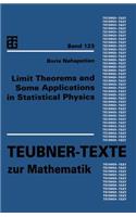 Limit Theorems and Some Applications in Statistical Physics
