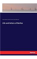Life and letters of Berlioz