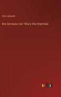 Des Gervasius von Tilbury Otia Imperialia