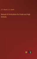 Manual of Horticulture for Grade and High Schools